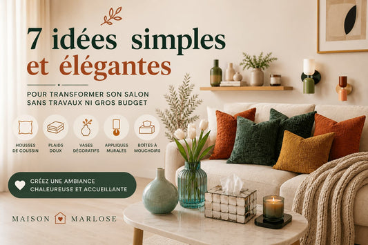 Comment transformer son salon sans travaux ni gros budget ? 7 idées simples et élégantes