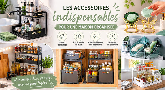 Les accessoires indispensables pour une maison mieux organisée