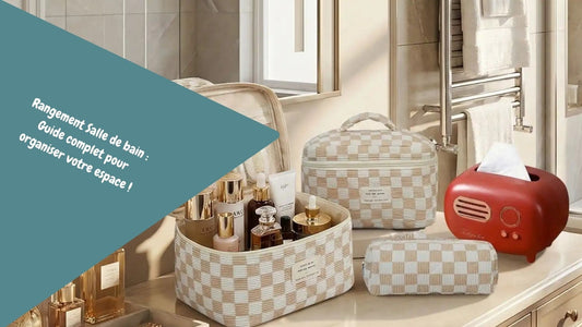 Rangement Salle de bain : Guide complet pour organiser votre espace !